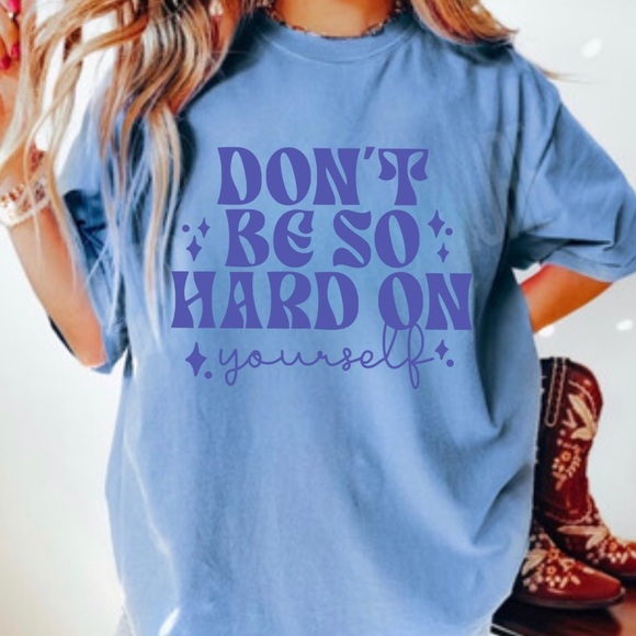 Don’t be so hard on yourself Graphic Tee Shirt - Picture 3 of 4